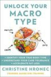 Unlock Your Macro Type: - Identify Your True Body Type - Understand Your Carb Tolerance - Accelerate Fat Loss (ISBN: 9780358576624)