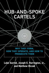 Hub-and-Spoke Cartels - Luke Garrod, Robert Jordan, Joseph E. Harrington (ISBN: 9780262046206)