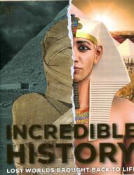 Incredible History: Lost Worlds Brought Back to Life (ISBN: 9780241381472)