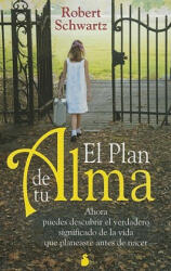 El plan de tu alma / Your Soul's Plan - Robert Schwartz (ISBN: 9788478087525)