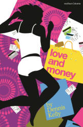 Love and Money - Dennis (Author) Kelly (ISBN: 9781350258754)