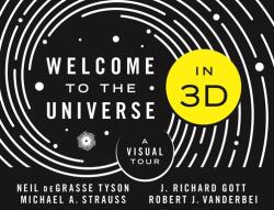 Welcome to the Universe in 3D - Neil Degrasse Tyson, Michael Strauss, J. Richard Gott, Robert J. Vanderbei (ISBN: 9780691194073)