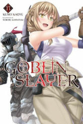 Goblin Slayer, Vol. 13 (light novel) - Kumo Kagyu (ISBN: 9781975333492)