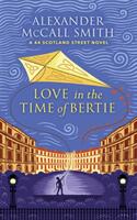 Love in the Time of Bertie - A 44 Scotland Street Novel (ISBN: 9781846975721)