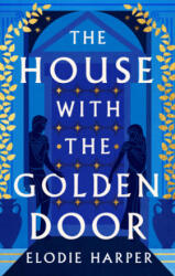 House with the Golden Door - Elodie Harper (ISBN: 9781838933586)