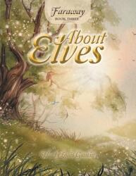 Faraway: Book Three: About Elves (ISBN: 9781664106048)