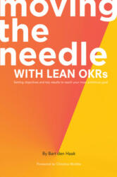 Moving the Needle with Lean OKRs - Bart den Haak (ISBN: 9781637421154)
