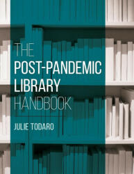 The Post-Pandemic Library Handbook (ISBN: 9781538153758)
