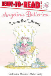 Angelina Ballerina Loves the Library - Helen Craig (ISBN: 9781534498204)