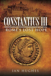 Constantius III - IAN HUGHES (ISBN: 9781526700247)