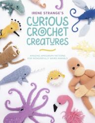 Irene Strange's Curious Crochet Creatures (ISBN: 9781446309018)