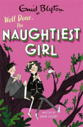 Naughtiest Girl: Well Done, The Naughtiest Girl - ANNE DIGBY (ISBN: 9781444958676)