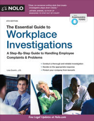 The Essential Guide to Workplace Investigations: A Step-By-Step Guide to Handling Employee Complaints & Problems (ISBN: 9781413329612)