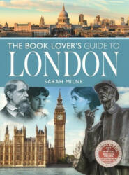 Book Lover's Guide to London - SARAH MILNE (ISBN: 9781399001144)