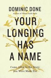 Your Longing Has a Name: Come Alive to the Story You Were Made for (ISBN: 9780785251705)