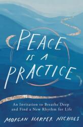 Peace Is a Practice (ISBN: 9780310361701)