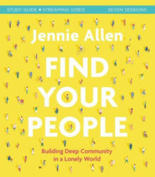 Find Your People Study Guide Plus Streaming Video: Building Deep Community in a Lonely World (ISBN: 9780310134664)
