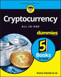 Cryptocurrency All-in-One For Dummies - Kiana Danial, Tiana Laurence, Peter Kent, Tyler Bain, Michael G. Solomon (ISBN: 9781119855804)
