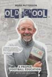 Old School - A Proper Football Education (ISBN: 9781908847256)