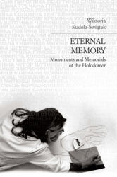 Eternal Memory: Monuments and Memorials of the Holodomor (ISBN: 9781894865616)