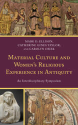 Material Culture and Women's Religious Experience in Antiquity: An Interdisciplinary Symposium (ISBN: 9781793611932)