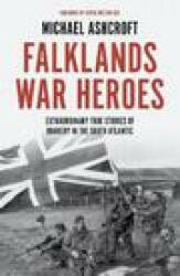Falklands War Heroes - Extraordinary true stories of bravery in the South Atlantic (ISBN: 9781785907142)