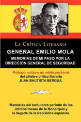 General Emilio Mola: Memorias de Mi Paso Por La Direccion General de Seguridad Coleccion La Critica Literaria Por El Celebre Critico Liter (ISBN: 9788470839511)