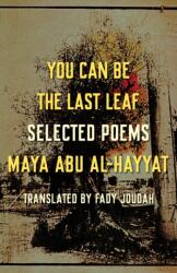 You Can Be the Last Leaf - Fady Joudah (ISBN: 9781571315403)