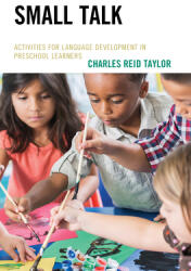 Small Talk: Activities for Language Development in Preschool Learners (ISBN: 9781475862157)