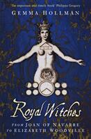 Royal Witches - GEMMA HOLLMAN (ISBN: 9780750998062)