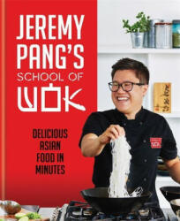 Jeremy Pang's School of Wok - Jeremy Pang (ISBN: 9780600637301)