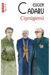 Cismigienii. Editie de buzunar - Eugen Cadaru (ISBN: 9789734685967)