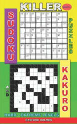 Killer sudoku puzzles and Kakuro. : Hard - extreme levels. - Basford Holmes (2019)