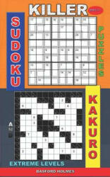 Killer sudoku puzzles and Kakuro. : Extreme levels. - Basford Holmes (2019)