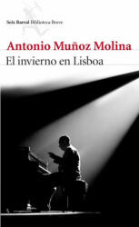 El invierno en Lisboa - ANTONIO MUÑOZ MOLINA (ISBN: 9788432224164)
