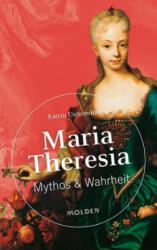 Maria Theresia - Katrin Unterreiner (ISBN: 9783222150111)