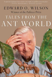 Tales from the Ant World - Edward O. Wilson (ISBN: 9781324091097)