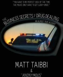 The Business Secrets of Drug Dealing: An Almost True Account (ISBN: 9781682194065)