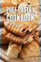 Puff Pastry Cookbook: Top 50 Most Delicious Puff Pastry Recipes - Julie Hatfield (ISBN: 9781523801725)