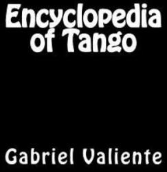 Encyclopedia of Tango - Gabriel Valiente (ISBN: 9781496083173)