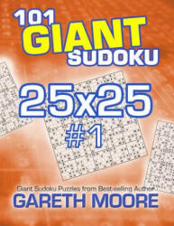 101 Giant Sudoku 25x25 #1 - Gareth Moore (ISBN: 9781491094693)