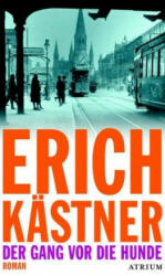 Der Gang vor die Hunde - Erich Kästner (ISBN: 9783038820017)