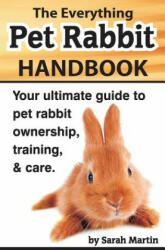 The Everything Pet Rabbit Handbook - Sarah Martin (ISBN: 9781495488597)