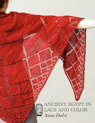 Ancient Egypt in Lace and Color - Anna Dalvi (ISBN: 9781937513122)