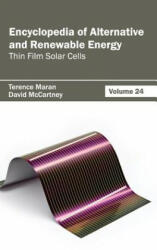 Encyclopedia of Alternative and Renewable Energy: Volume 24 (Thin Film Solar Cells) - Terence Maran, David McCartney (ISBN: 9781632391988)