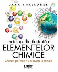 Enciclopedia ilustrată a elementelor chimice (ISBN: 9786067820669)