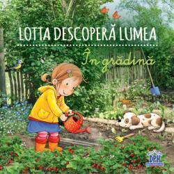 Lotta descoperă lumea - În grădină (ISBN: 9786060483816)