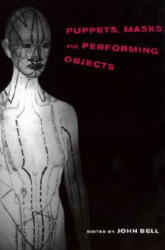 Puppets, Masks, and Performing Objects - John Bell (ISBN: 9780262522939)