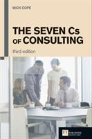 Seven Cs of Consulting - The Seven Cs of Consulting (ISBN: 9780273731085)