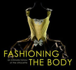 Fashioning the Body - Denis Bruna (ISBN: 9780300204278)